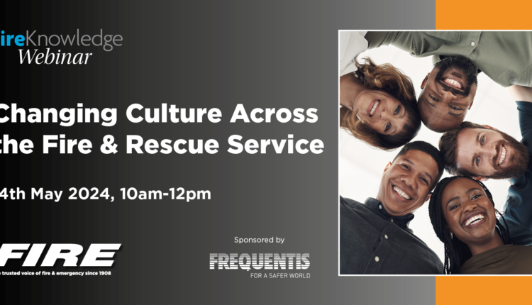 Webinar - Changing Culture Across the Fire & Rescue Service