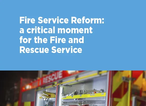 FK Insights - Fire Service Reform - a critical moment for the Fire and Rescue Service - Cover Image